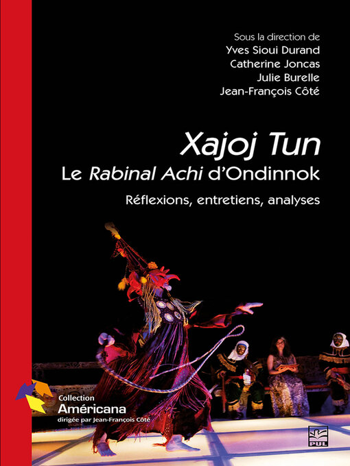 Title details for Xajoj Tun. Le Rabinal Achi d'Ondinnok by Yves Sioui Durand - Wait list